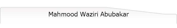 Mahmood Waziri Abubakar