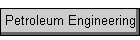 Petroleum Engineering