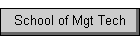 School of Mgt Tech