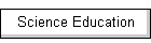 Science Education