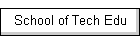 School of Tech Edu
